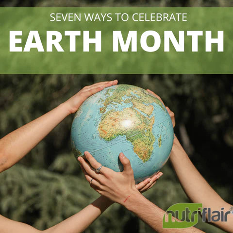 "7 Ways to Celebrate Earth Month and Make a Positive Impact with NutriFlair Supplements"