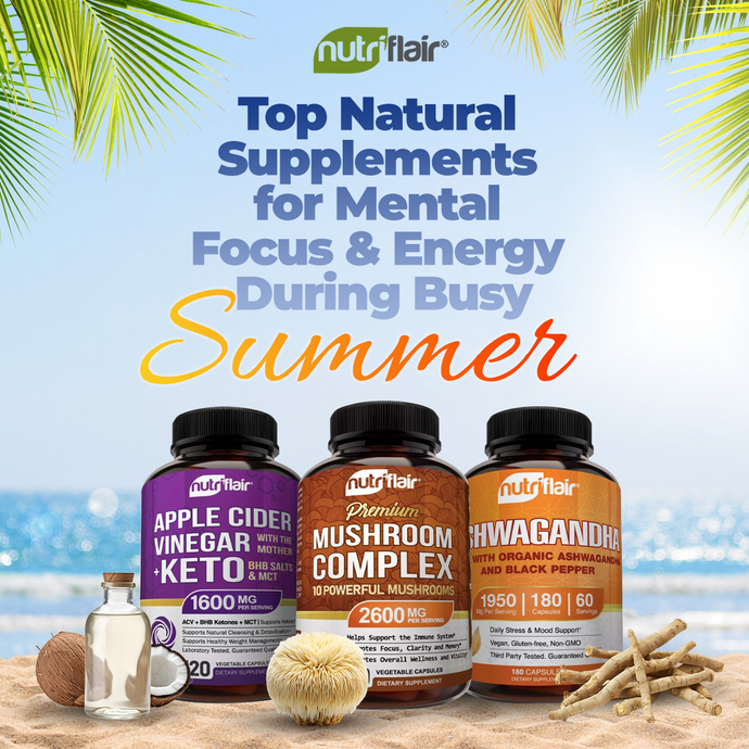 Top Natural Supplements for Mental Focus & Energy During Busy Summers