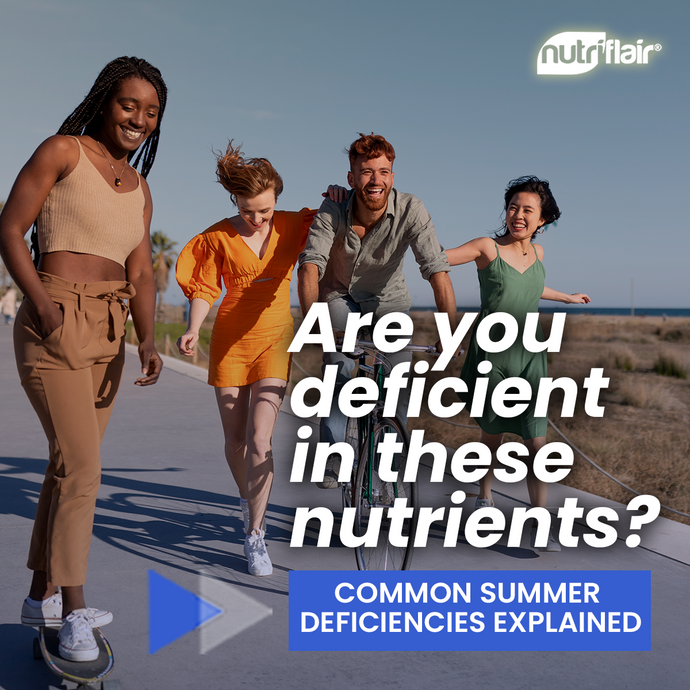 Are You Deficient in These Nutrients? Common Summer Deficiencies Explained