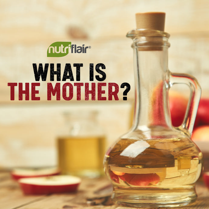 Apple Cider Vinegar - What is the Mother?