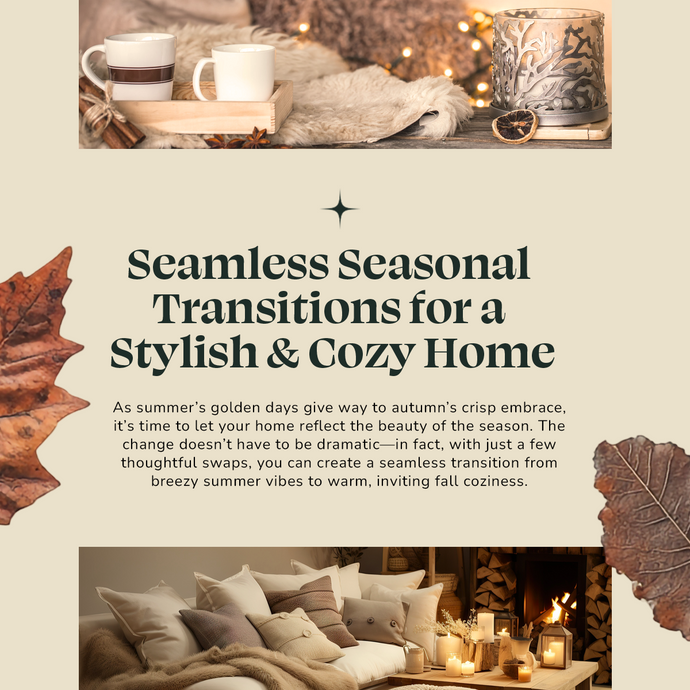 Seamless Seasonal Transitions for a Stylish & Cozy Home