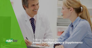 Talking With Your Doctor About Our High-Quality Supplements